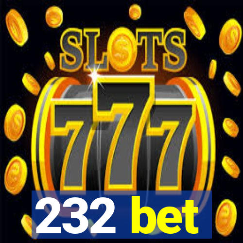 232 bet